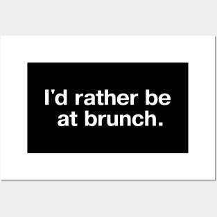 I'd rather be at brunch. Posters and Art